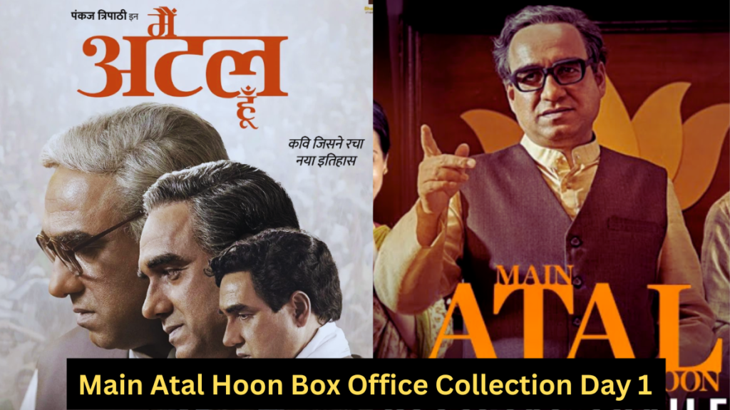 Main Atal Hoon Box Office Collection Day 1