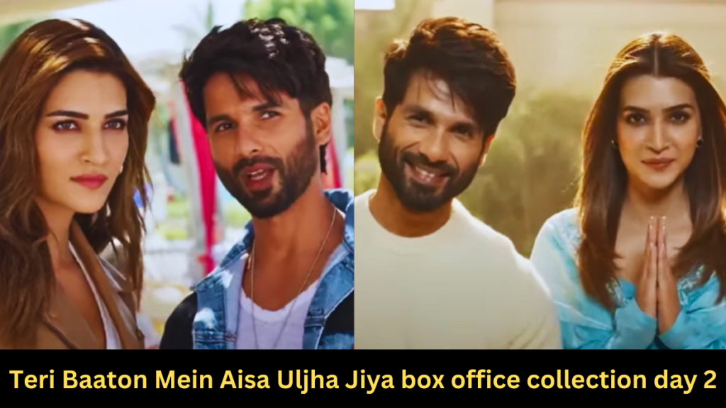 Teri Baaton Mein Aisa Uljha Jiya box office collection day 2