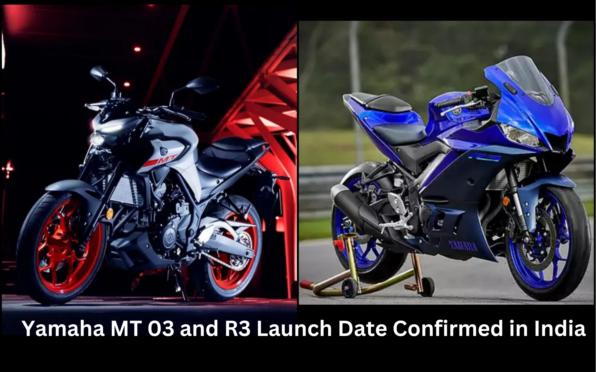 Yamaha MT 03 and R3 Launch Date Confirmed in India