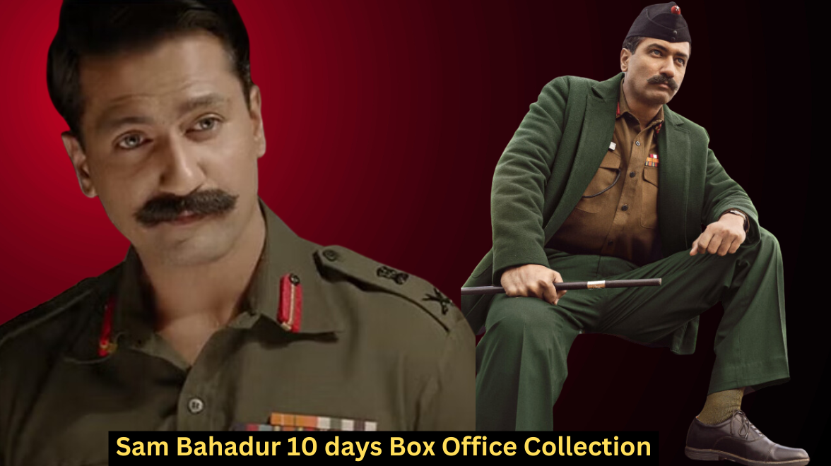 Sam Bahadur 10 days Box Office Collection